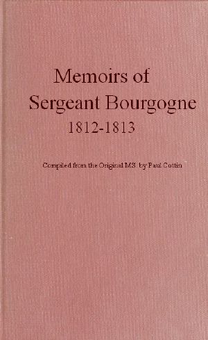 [Gutenberg 59489] • Memoirs of Sergeant Bourgogne, 1812-1813